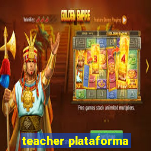 teacher plataforma